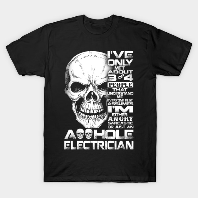 Just An Asshole Electrician Proud Electrician T Shirts For Electrician Gift For Electrician Family T-Shirt by Murder By Text